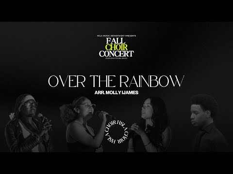 Over The Rainbow, arr. Molly Ijames
