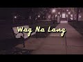 Wag Na Lang - Joshua Mari | (Lyric Video)