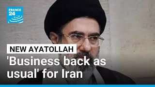 With new supreme leader, Iran says 'business back as usual' • FRANCE 24 English