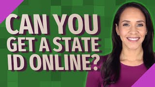 Can you get a state ID online?