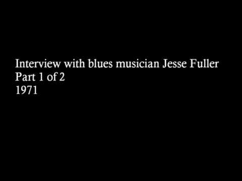 Thumbnail for Interview with blues musician Jesse Fuller, Part I, Side A 1971 by Jesse Fuller