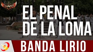 Banda Lirio - El Penal De La Loma (En Vivo)