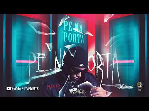 Jovem MT$ - PÉ NA PORTA - DJ Tg Beats