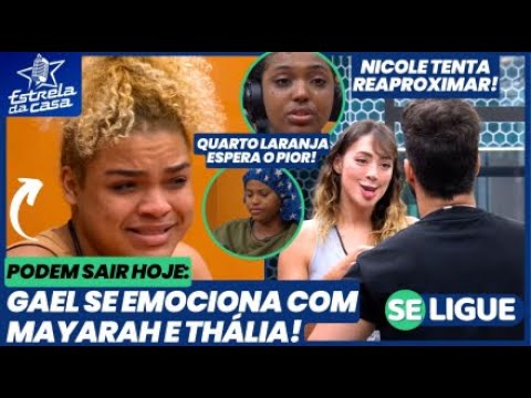 Estrela da Casa - Gael se emociona com Mayarah e Thália! Nicole tenta reaproximar de Lucca! Ao Vivo