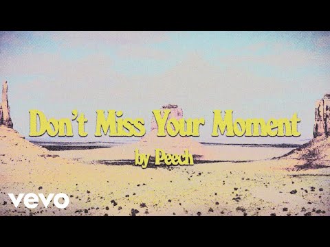 Peech. - Don't Miss Your Moment (Official Lyric Video)