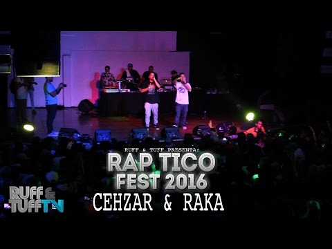 RAP TICO FEST 2016 - Cehzar & Raka en vivo (RUFF & TUFF TV)