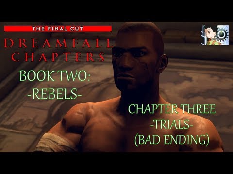 Dreamfall Chapters - Book Two: Rebels | Chapter 3: Trials (Bad Ending)