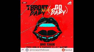 Throat Baby Remix 2 - BRS Kash feat DaBaby, Fredo Bang, City Girls, Rich The Kid &amp; Lil&#39; Wayne