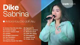 Download lagu ANTARA KAU DIA DAN AKU - DIKE SABRINA | FULL ALBUM 2025 | Tombo Kangen, Tresno Tekane Mati, Gusdur mp3