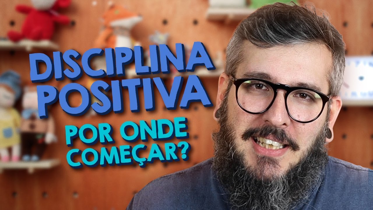 Disciplina Positiva: Por Onde Começar - Paizinho, Vírgula!