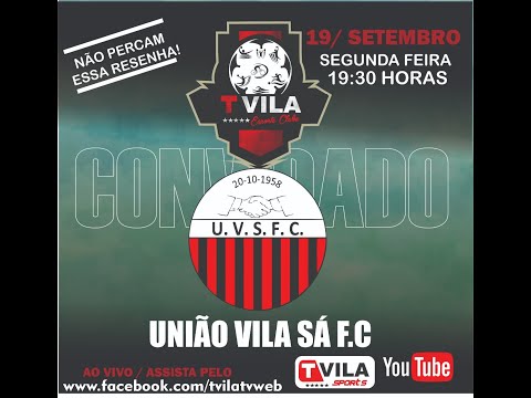 🔴 TVILA ESPORTE CLUBE - UNIÃO VILA SÁ