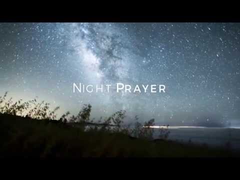 Click to Watch the Night Prayer video Click to Watch the Night Prayer video