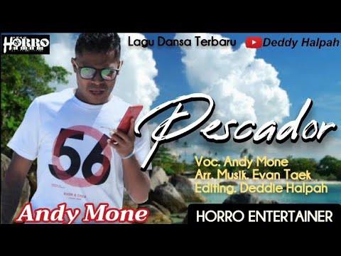 LAGU DANSA TERBARU " PESCADOR " VOC. ANDY MONE,  ARR. MUSIK. EVAN TAEK, HORRO ENTERTAINER