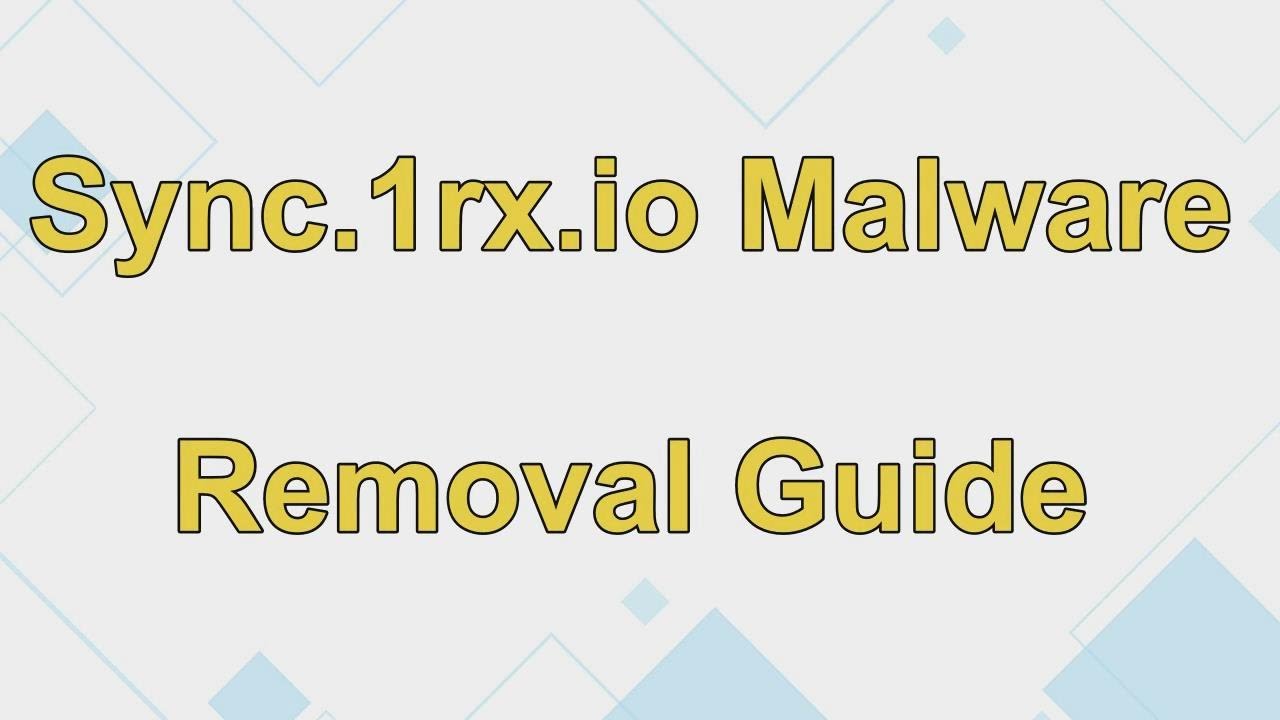 Sync.1rx.io Virus Removal (Tutorial)