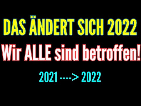 What's changing in 2022? IMPORTANT CHANGES that affect us ALL