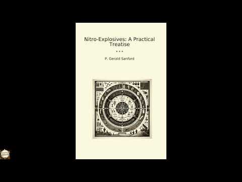 Nitro-Explosives: A Practical Treatise by P. Gerald Sanford — free full audiobook