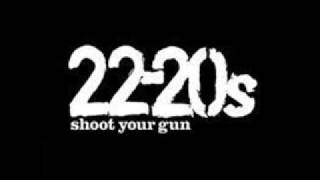 22-20&#39;s - Shoot Your Gun