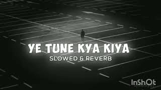 Download lagu ye tune kya kiya (slowed and reverb) | javed bashir | 8d audio | LYRICSTAY mp3 Download lagu ye tune kya kiya (slowed and reverb) | javed bashir | 8d audio | LYRICSTAY mp3
