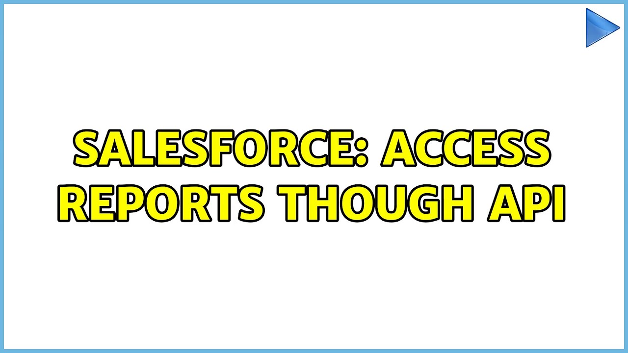 Salesforce: Access reports though api (3 Solutions!!)