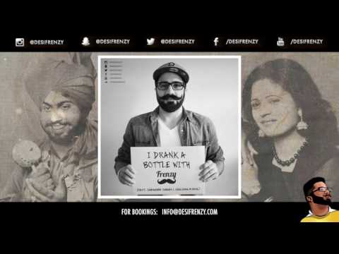 I DRANK A BOTTLE WITH FRENZY (feat. Surinder Shinda & Gulshan Komal)  |  DJ FRENZY  |  FREE DOWNLOAD