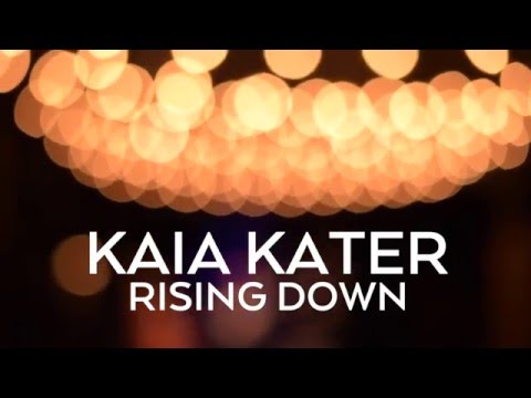 Kaia Kater   Rising Down