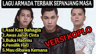 Download lagu 5 Lagu Armada Terbaik Sepanjang Masa Versi Koplo – Asal Kau Bahagia, Awas Jatuh Cinta, Pemilik Hati! mp3 Download lagu 5 Lagu Armada Terbaik Sepanjang Masa Versi Koplo – Asal Kau Bahagia, Awas Jatuh Cinta, Pemilik Hati! mp3