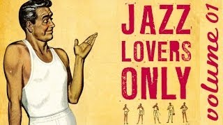 Jazz Lovers Only ! - 33 Great Pieces of Jazz