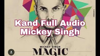 Kand Full Song Mickey Singh 2018 Magic EP