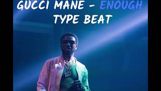 Gucci Mane Type Beat 2022 - Enough