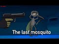 The End Of Mosquitoes Part 1 Time Travel To Eliminate All Mosquitoes