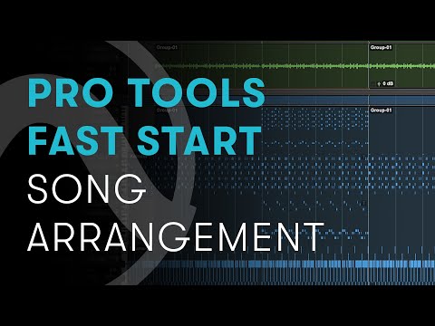 Pro Tools Fast Start — Chapter 4: Song Arrangement