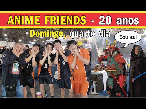 ANIME FRIENDS 20 ANOS - Domingo