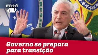 Governo se prepara para transição