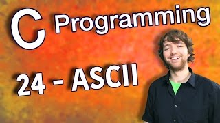 C Programming Tutorial 24 - ASCII