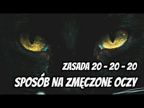 Sposób na zmęczone oczy. Sprawdź czym jest zasada 20-20-20