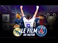 Real Madrid - PSG (3-1), Le Film d'un match renversant !