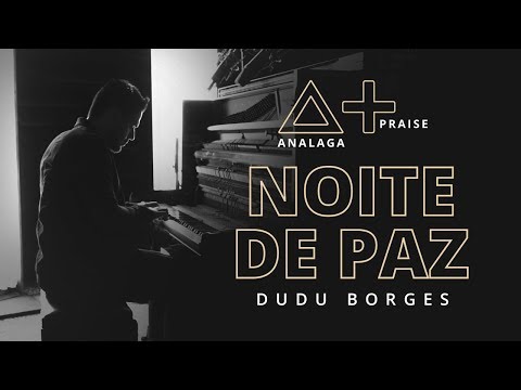 ANALAGA, Dudu Borges - Noite de Paz (Praise+)