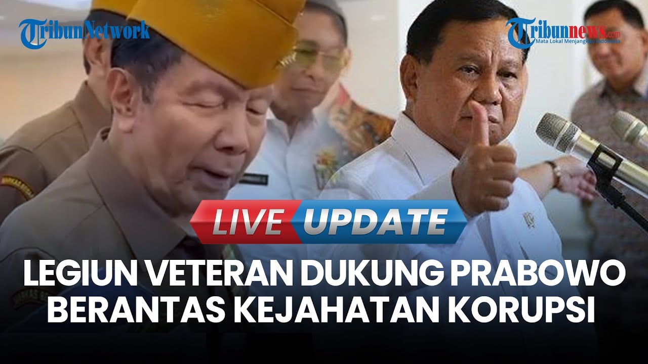 LIVE UPDATE | Legiun Veteran Dukung Prabowo Berantas Koruptor, Singgung Elit Pemerintah