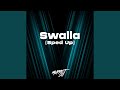 Swalla (Sped Up)