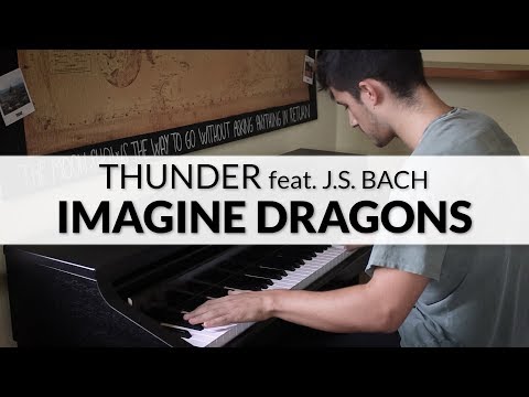 Imagine Dragons & J. S. Bach - Thunder | Piano Cover Imagine Dragons & J. S. Bach - Thunder | Piano Cover