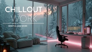 Winter Deep Work Music ~ Snowy Forest Focus | Cozy Ambient Chillout Beats for Study