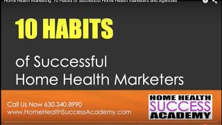 10 Habits of Successful Home Health Marketers | Homecare Marketing
