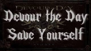 Devour The Day - Save Yourself (Lyrics in the description)