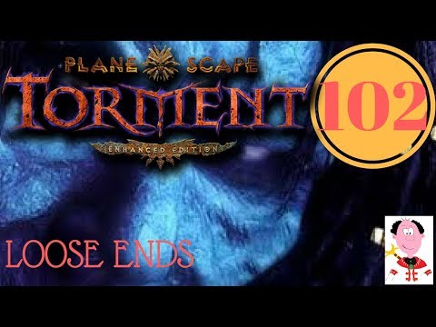 Loose Ends - Episode 102 - Planescape Torment: Enhanced Edition