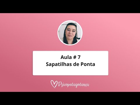 Aula # 7 Sapatilhas de Ponta