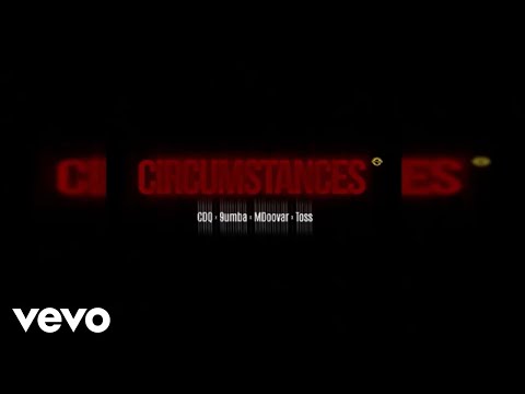 CDQ - Circumstances (Official Audio) ft. 9umba, Mdoovar & Toss