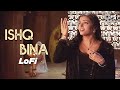 Ishq Bina Lofi Mix Taal Aishwarya Rai Anuradha Sriram Sujatha Sonu Nigam A R Rahman