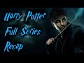 Harry Potter Full Series Explained In English Harry Potter All Parts Recap Harry Potter Recap