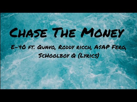E-40 - Chase The Money ft. Quavo, Roddy Ricch, A$AP Ferg, ScHoolboy Q (Lyrics)