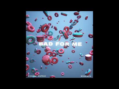 Austin Salter & blckbrn - Bad For Me
